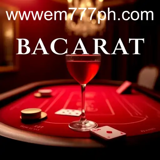 Exploring the World of Baccarat Game with EM777