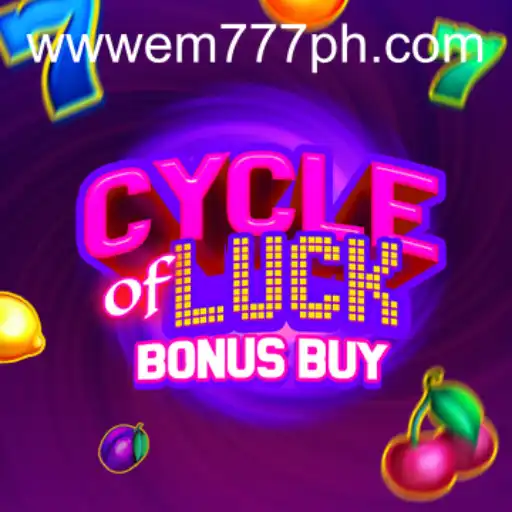 Cycle of Luck Bonus Buy with EM777: Unveiling New Dimensions in Gaming