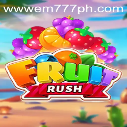 FruitRush: Dive Into the Exhilarating World of EM777's Latest Sensation